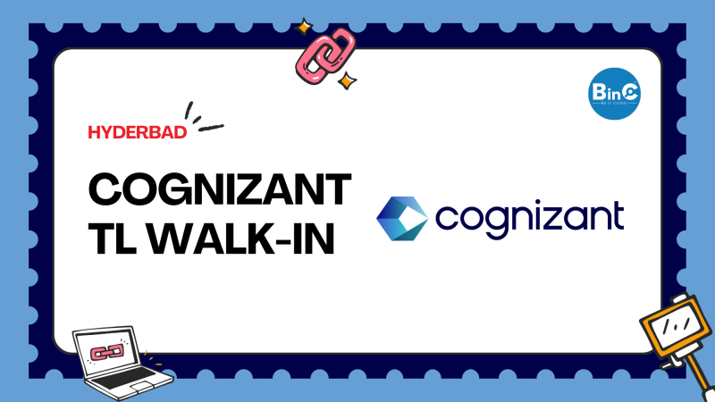 Cognizant TL walk-in hiring in Hyderabad - BinC Careers