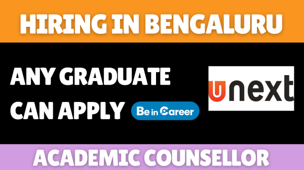 Unext Hiring in Bengaluru for Academic Counsellor