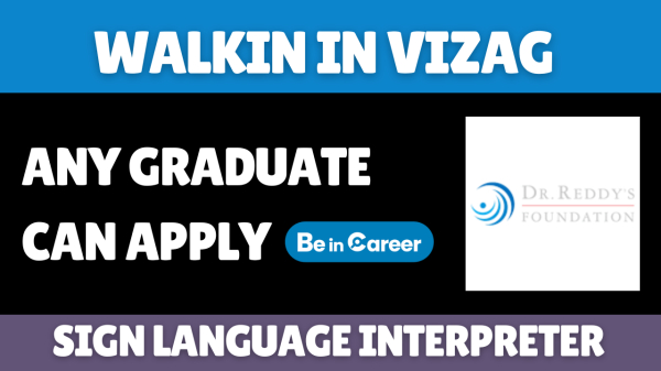 Dr. Reddy's Walk-In Drive in Vizag for Sign Language Interpreter