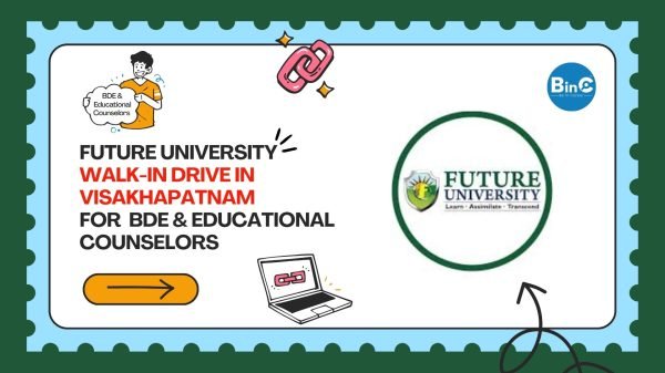 Future University Walkin Drive In Vizag For BDE/Educational Counselors
