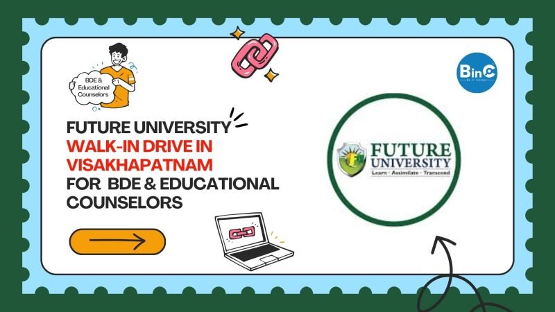 Future University Walkin Drive In Vizag For BDE/Educational Counselors