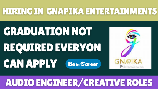 Gnapika Entertainments Hiring For Audio Engineer/Creative Roles