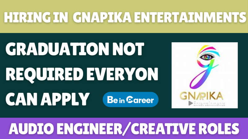 Gnapika Entertainments Hiring For Audio Engineer/Creative Roles