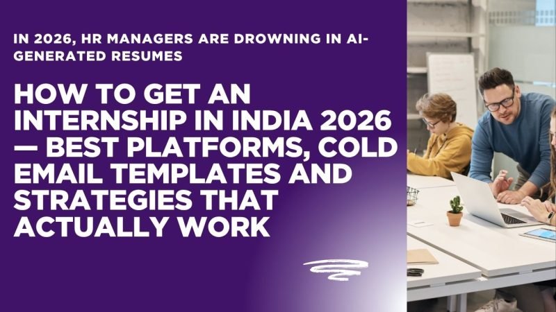 How to get an internship in India 2026 — Internshala LinkedIn cold email templates platforms guide for students