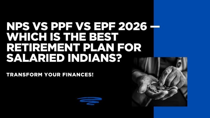 NPS vs PPF vs EPF comparison chart 2026 — interest rates tax benefits and retirement corpus for salaried Indians