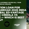 Education loan for study abroad 2026 India — SBI Global Ed-Vantage vs HDFC Credila vs Avanse interest rates comparison