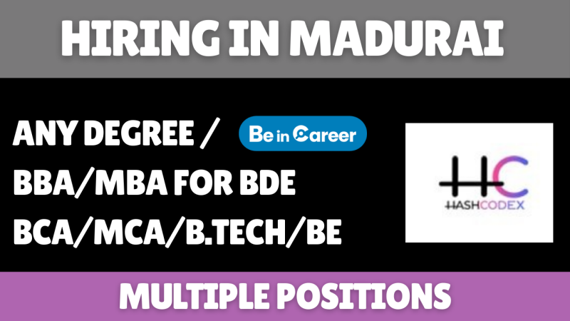 HashCodex Hiring In Madurai For Multiple Positions