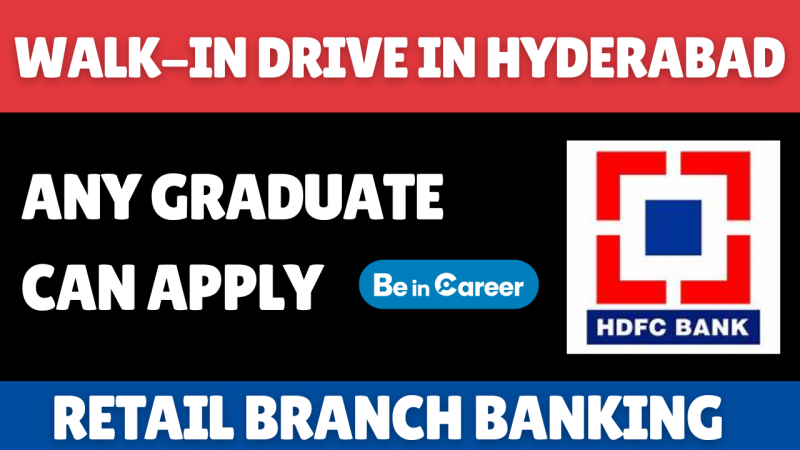 HDFC Bank Walk-In In Hyderabad For Retail Branch Banking