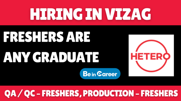 Hetero Hiring In Hyderabad For QA/QC & Production Freshers