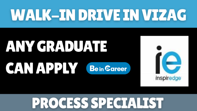 Inspiredge Walk-In In Vizag For Process Specialist