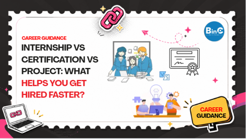 Internship vs Certification vs Project: What Gets You Hired Faster? (2026)
