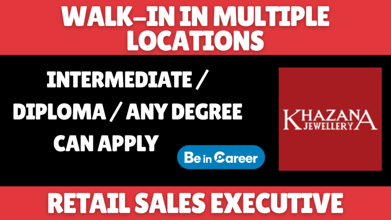 Khazana Walk-In In Multiple Locations For Sales Executive