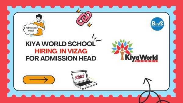 Kiya World School Hiring In Vizag For Admission Head