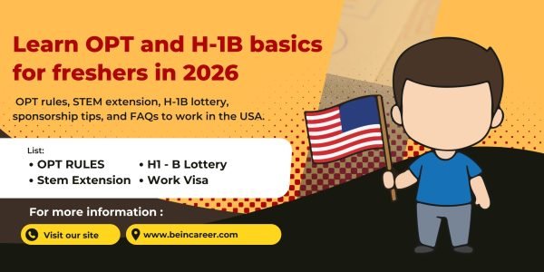 Learn OPT and H-1B basics for freshers in 2026. OPT rules, STEM extension, H-1B lottery, sponsorship tips, and FAQs to work in the USA.