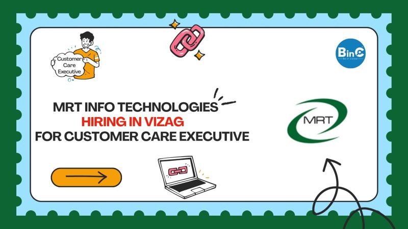 MRT Info Technologies Hiring In Vizag For Customer Care Executive