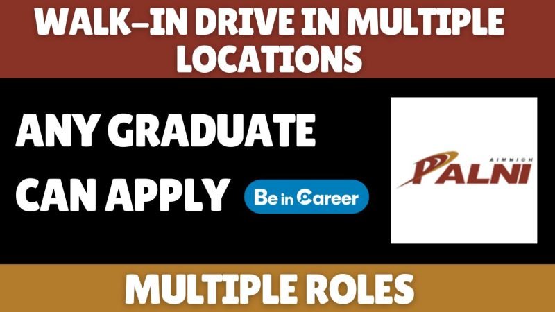 Palni Walk-In Drive In Multiple Locations For Multiple Roles
