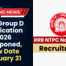 RRB Group D Application 2026 Postponed, New Date January 31