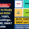 Exams to Study Abroad 2026: IELTS, TOEFL, PTE, Duolingo, SAT, GRE, GMAT Guide