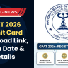 GPAT 2026 Admit Card Download Link, Exam Date & Details