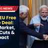 India–EU Free Trade Deal: $27T Market, Tariff Cuts & Impact