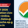 NEET 2026 Registration Live: Apply Online, Fees & Dates