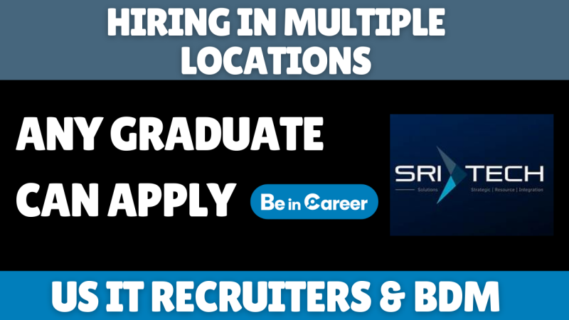 SRI TECH Hiring In Multiple Locations For US IT Recruiters & BDM