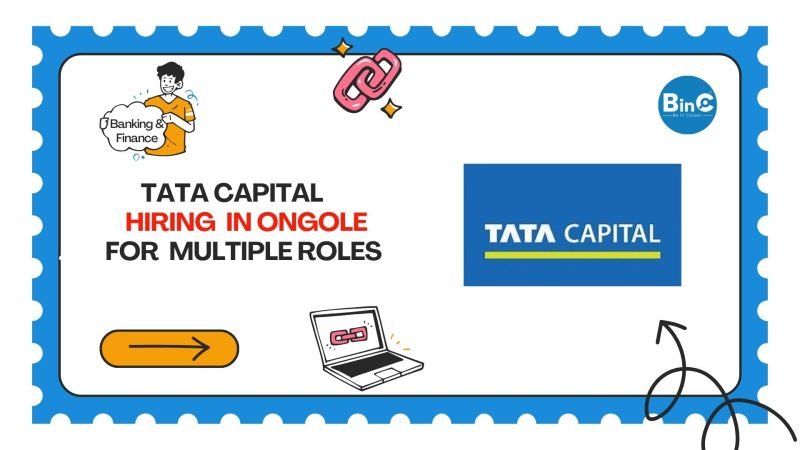 Tata Capital Hiring In Ongole For Multiple Roles
