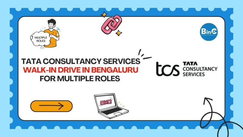 TCS Walk-In Drive In Bangalore For Multiple Roles