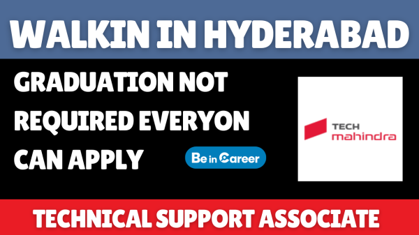 Tech Mahindra Walk-In In Hyderabad Technical Support Associate