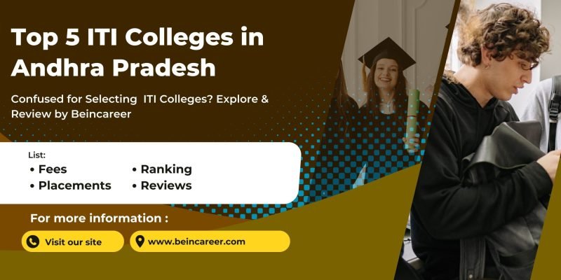 Top 5 ITI Colleges in Andhra Pradesh with complete details on fees, branches, placements, scholarships, fee reimbursement, locations.