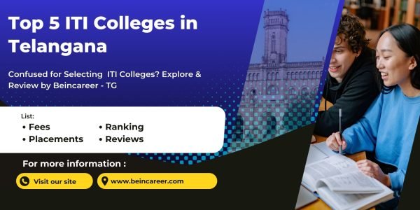 Top 5 ITI Colleges in Telangana 2026 with detailed information on fees, branches, placements, scholarships, fee reimbursement.