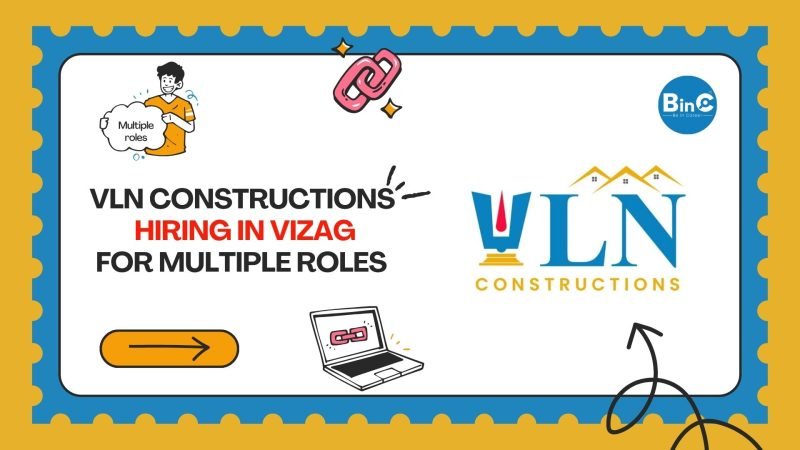 VLN Constructions Hiring In Vizag For Multiple Roles