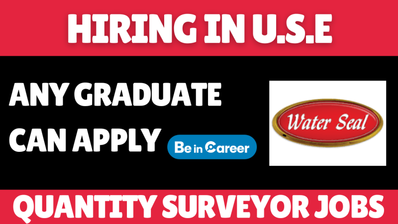 Water Seal Hiring In United Arab Emirates For Quantity Surveyor