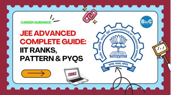 JEE Advanced Complete Guide: IIT Ranks, Pattern & PYQs