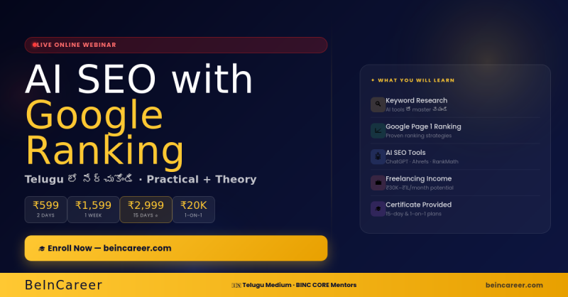 AI SEO with Google Ranking online classes in Telugu 2026. ₹599 to ₹20,000. Practical + Theoretical training by BeInCareer BINC CORE Mentors.