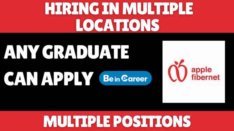 Apple Fibernet Hiring In Multiple Locations For Multiple Positions