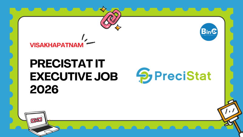 PreciStat IT Executive job hiring in Visakhapatnam 2026 - BinC Careers