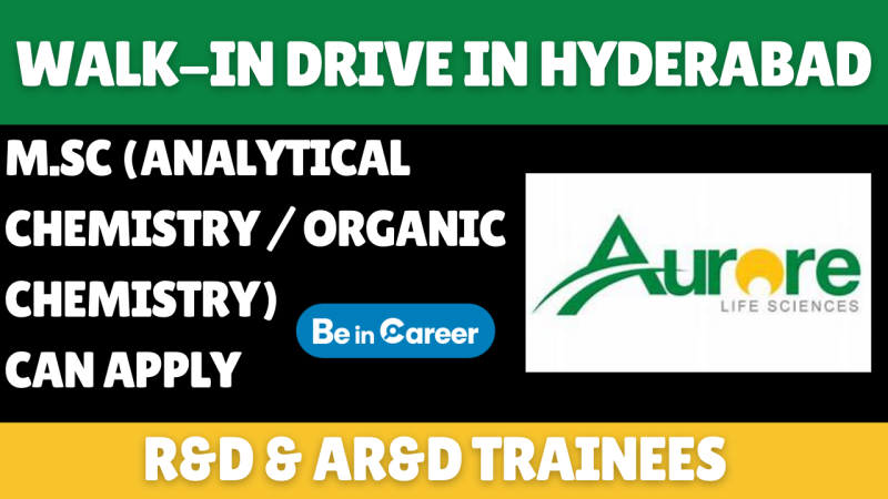 Aurore Life Sciences Walk-In In Hyderabad For R&D / AR&D