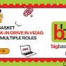 BigBasket Walk-In Drive In Vizag For Multiple Roles