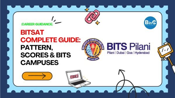 BITSAT Complete Guide: Pattern, Scores & BITS Campuses