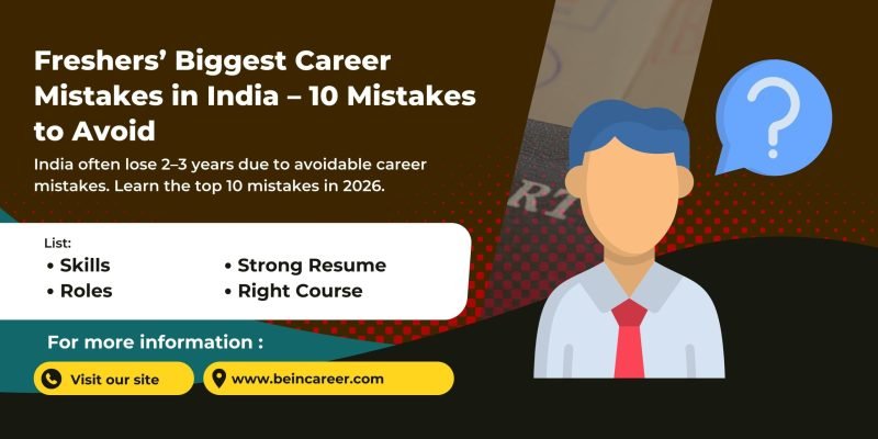 Freshers’ Biggest Career Mistakes in India often lose 2–3 years due to avoidable career mistakes. Learn the top 10 mistakes in 2026.