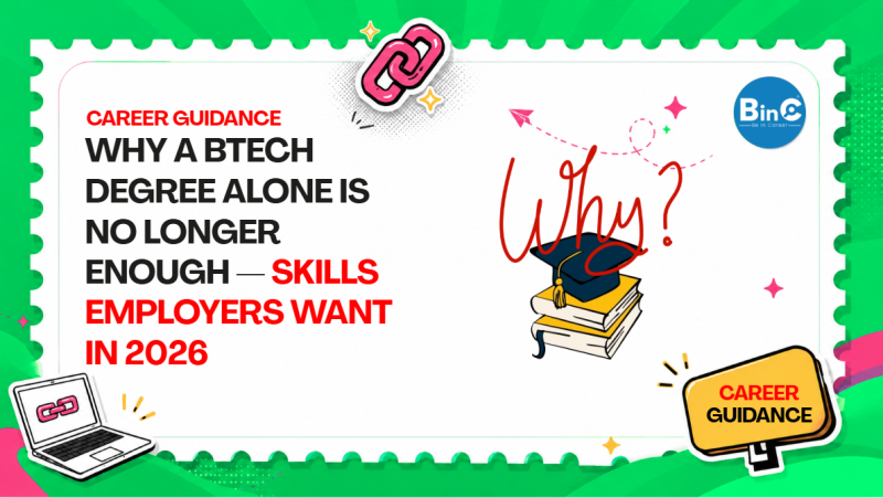 Why BTech Degree Alone Is Not Enough in 2026 — Skills Employers Want