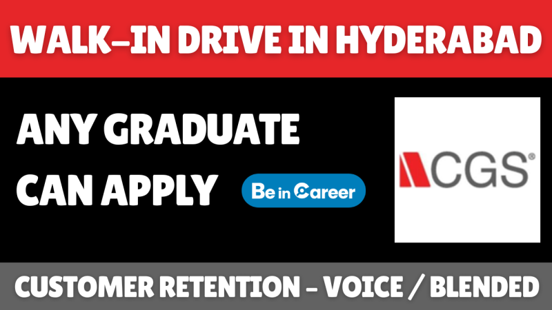 CGS Walk-In In Hyderabad For Customer Retention-Voice/Blended
