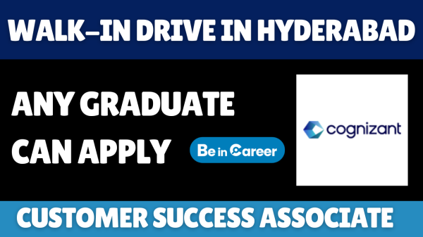 Cognizant Walk-In In Hyderabad For Customer Success Associate