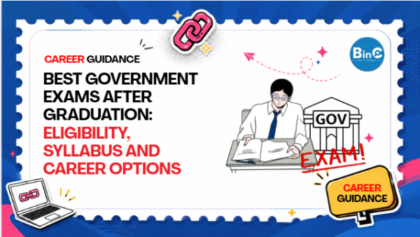 Best Government Exams After Graduation: Eligibility, Syllabus & Careers