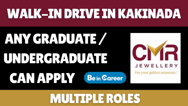 CMR Jewellery Walk-In Drive In Kakinada For Multiple Roles