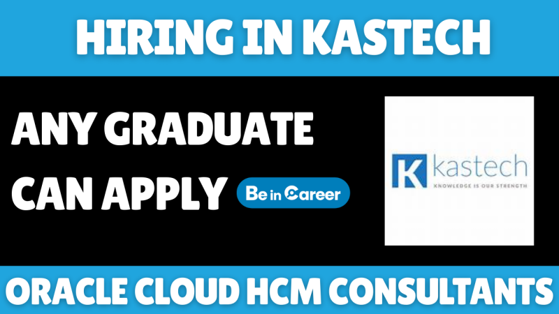 Kastech Hiring In Oracle Cloud HCM Functional