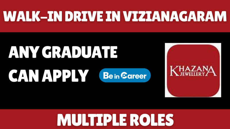 Khazana Jewellery Walkin in Vizianagaram For Multiple Roles