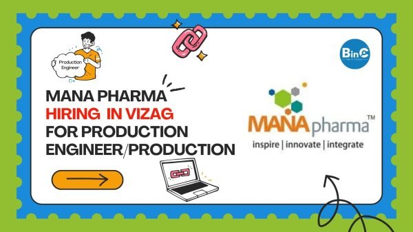 Mana Pharma Hiring In Vizag For Production Engineer/Officer