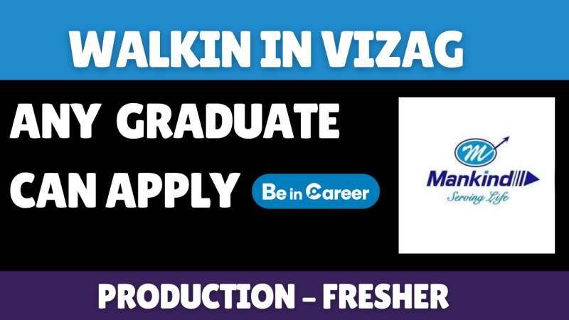 Mankind Pharma Walk-In in Vizag For Production Freshers